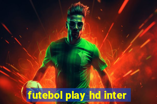 futebol play hd inter